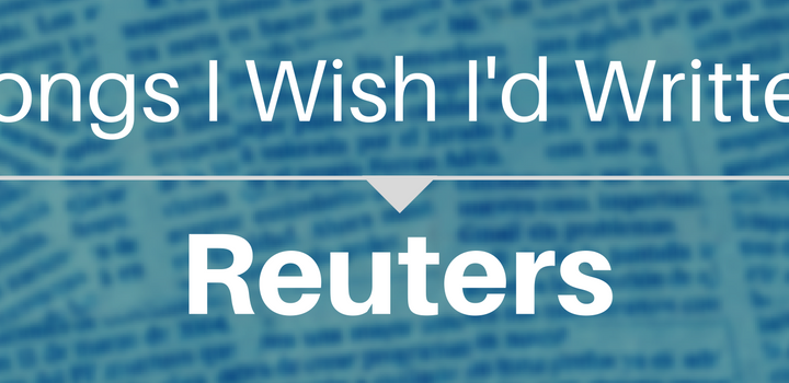 Songs I Wish I'd Written: Reuters