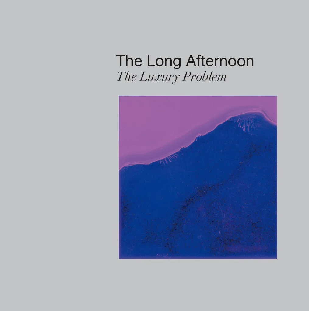 The Luxury Problem by The Long Afternoon